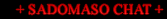 SADOMASO CHAT